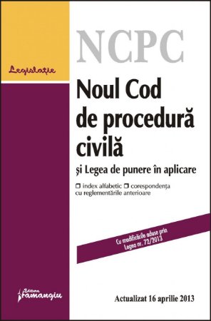 Imagine Noul Cod de procedura civila si legea de punere in aplicare 16.04.2013