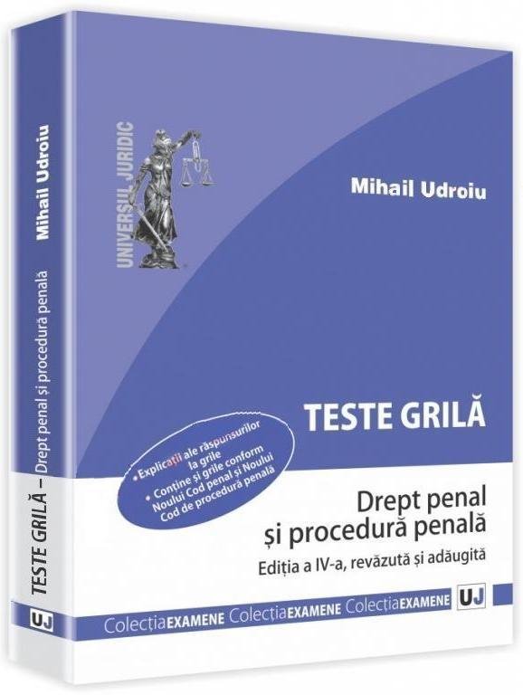 Teste grila. Drept penal si procedura penala. Editia 2013 Mihail Udroiu