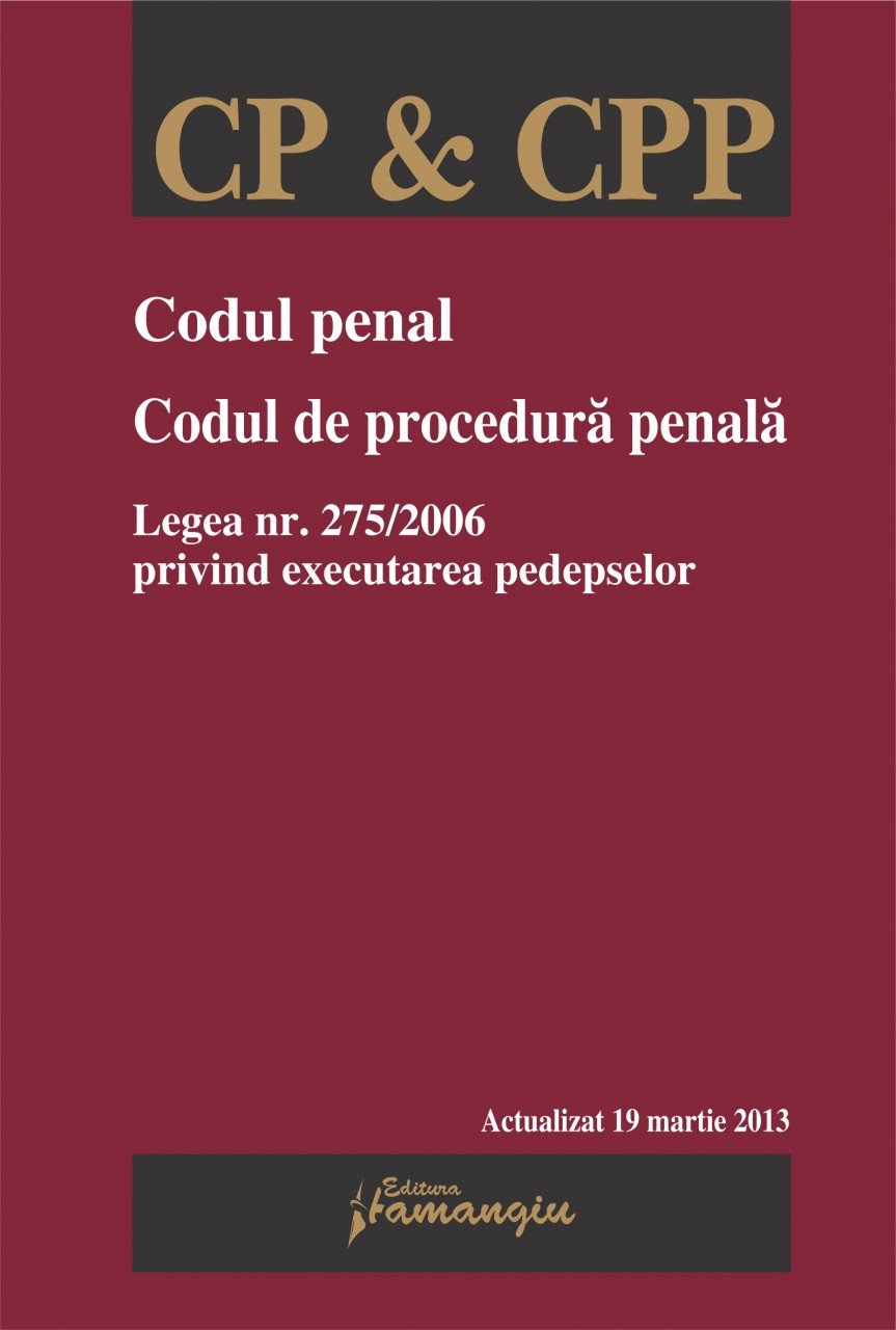Imagine Codul penal. Codul de procedura penala. Legea nr. 275/2006 privind executarea pedepselor - actualizata 19 martie 2013