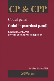 Imagine Codul penal. Codul de procedura penala. Legea nr. 275/2006 privind executarea pedepselor - actualizata 19 martie 2013