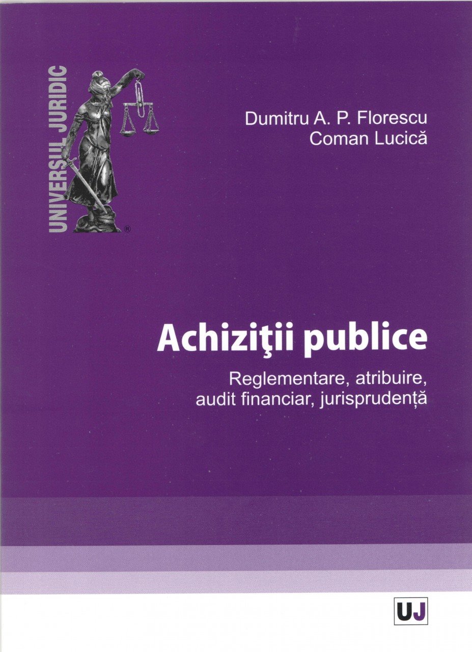Imagine Achizitii publice. Reglementare, atribuire, audit financiar, jurisprudenta