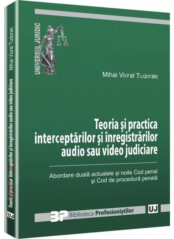 Imagine Teoria si practica interceptarilor si inregistrarilor audio si video judiciare