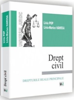 Drept civil-Drepturile reale principale Liviu Pop, Liviu-Marius Harosa 2006