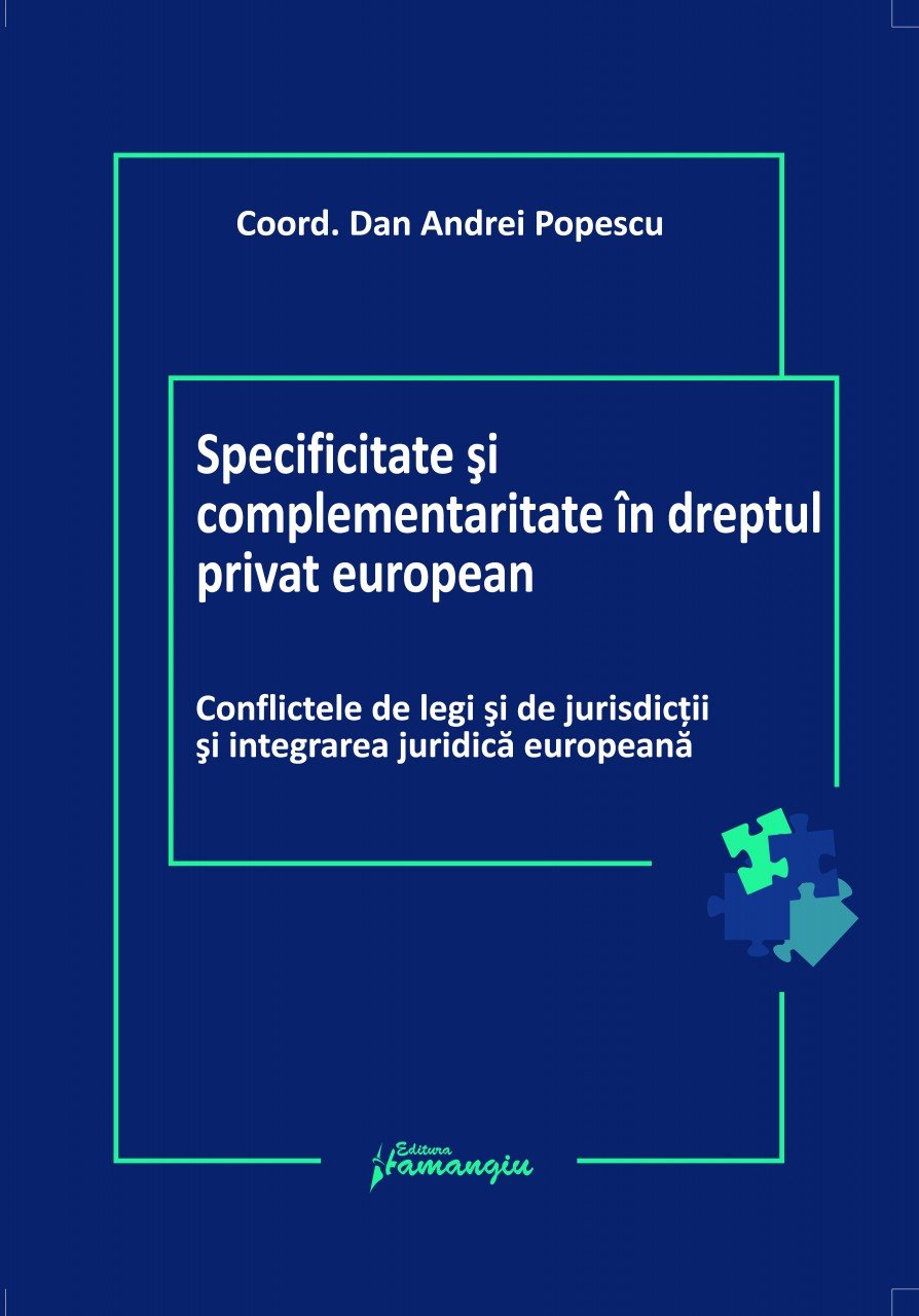 Imagine Specificitate si complementaritate in dreptul privat european. Conflictele de legi si de jurisdictii si integrarea juridica europeana