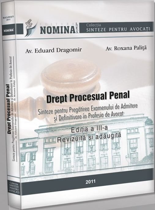 Imagine Drept procesual penal. Sinteze pentru pregatirea examenului de admitere si definitivare in profesia de avocat