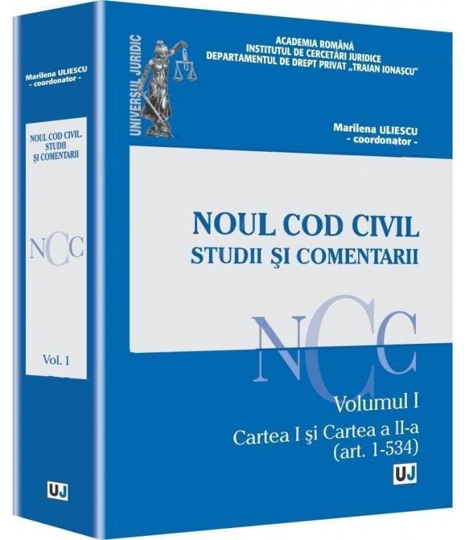 Imagine Noul Cod Civil. Studii si comentarii - Volumul I. Cartea I si Cartea a II-a (art. 1-534)