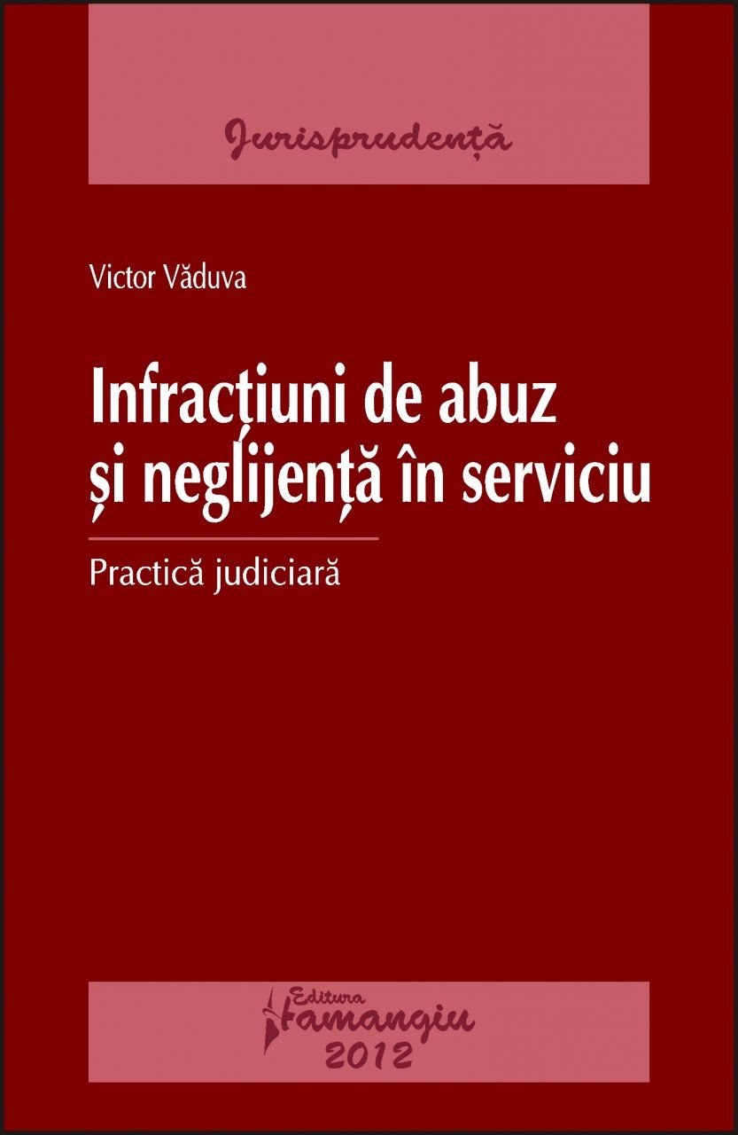 Imagine Infractiuni de abuz si neglijenta in serviciu. Practica judiciara
