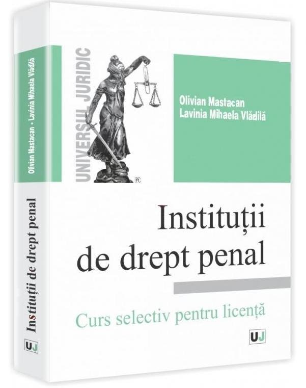 Imagine Institutii de drept penal. Curs selectiv pentru licenta