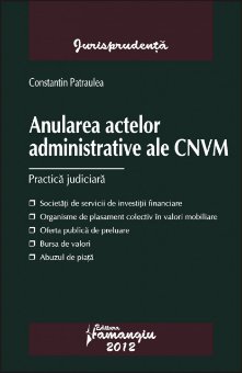 Imagine Anularea actelor administrative ale CNVM. Practica judiciara