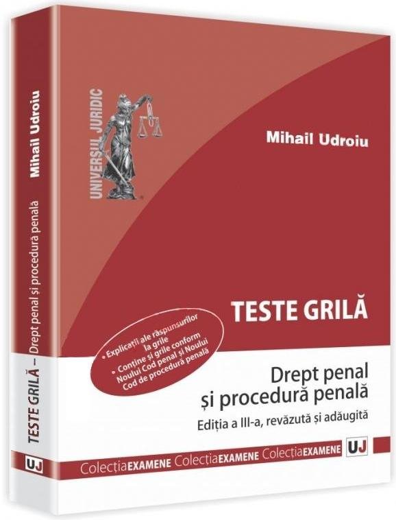 Teste grila. Drept penal si procedura penala. Editia a 3-a autor Mihail Udroiu