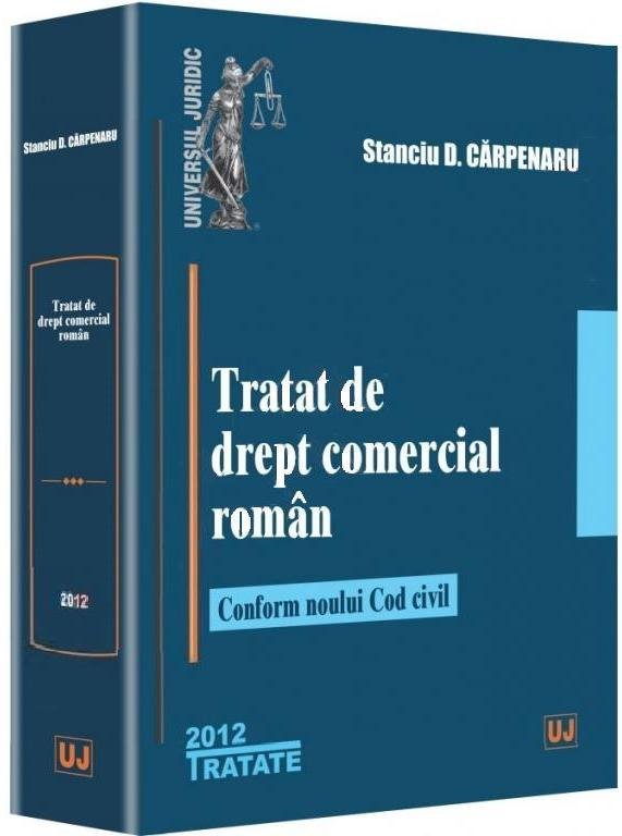 Tratat de drept comercial roman. Conform noului Cod civil  Autor Carpenaru Stanciu