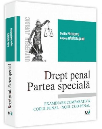 Imagine Drept penal. Partea speciala. Examinare comparativa Codul penal - Noul cod penal