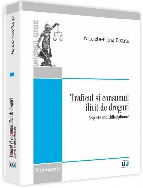 Imagine Traficul si consumul ilicit de droguri. Aspecte multidisciplinare