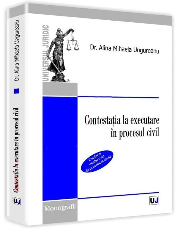 Imagine Contestatia la executare in procesul civil- Conform noului Cod de procedura civila