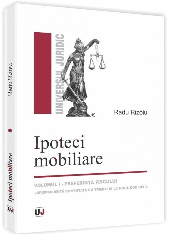 Imagine Ipoteci mobiliare. Volumul I. Preferinta fiscului