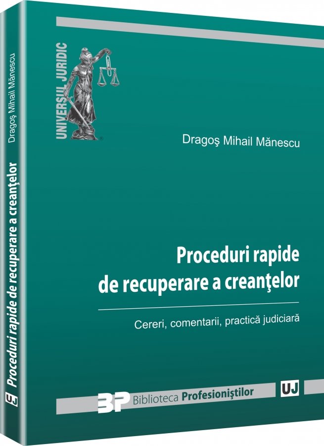 Imagine Proceduri rapide de recuperare a creantelor. Cereri, comentarii, practica judiciara