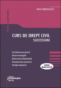 Curs de drept civil. Succesiuni conform Noului Cod civil Liviu Stanciulescu 2012