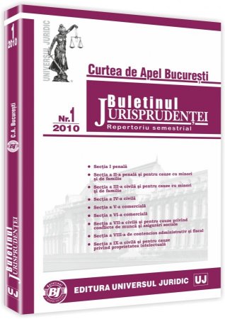 Imagine Curtea de Apel Bucuresti - Buletinul Jurisprudentei. Repertoriu semestrial 2010 - Nr. 1