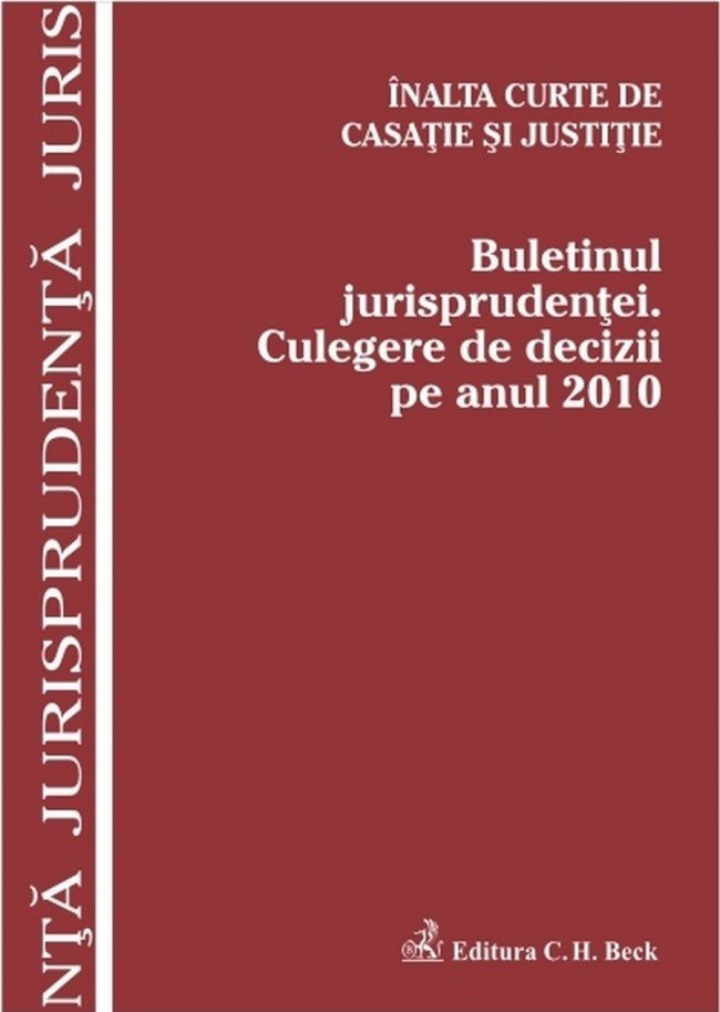 Imagine Inalta Curte de Casatie si Justitie - Buletinul jurisprudentei. Culegere de decizii pe anul 2010