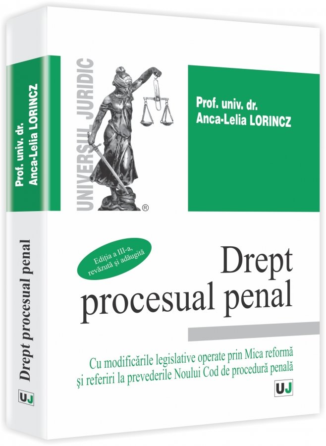 Imagine Drept procesual penal - Cu modificarile legislative operate prin Mica reforma si referiri la prevederile Noului Cod de procedura penala
