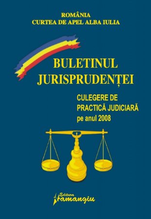 Imagine Curtea de Apel Alba Iulia. Buletinul jurisprudentei 2008
