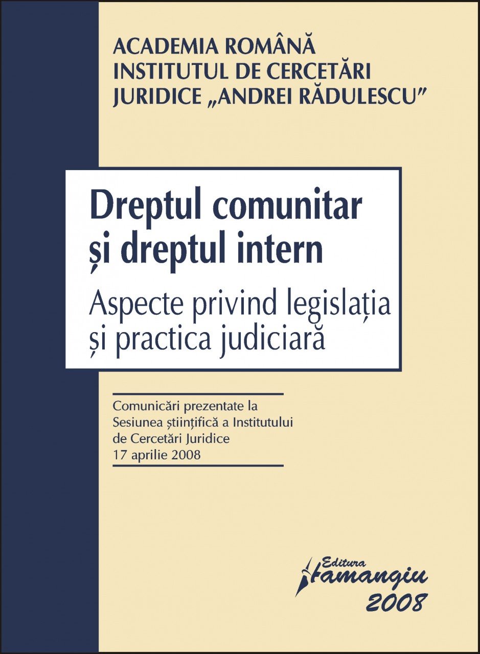 Imagine Dreptul comunitar si dreptul intern. Aspecte privind legislatia si practica judiciara