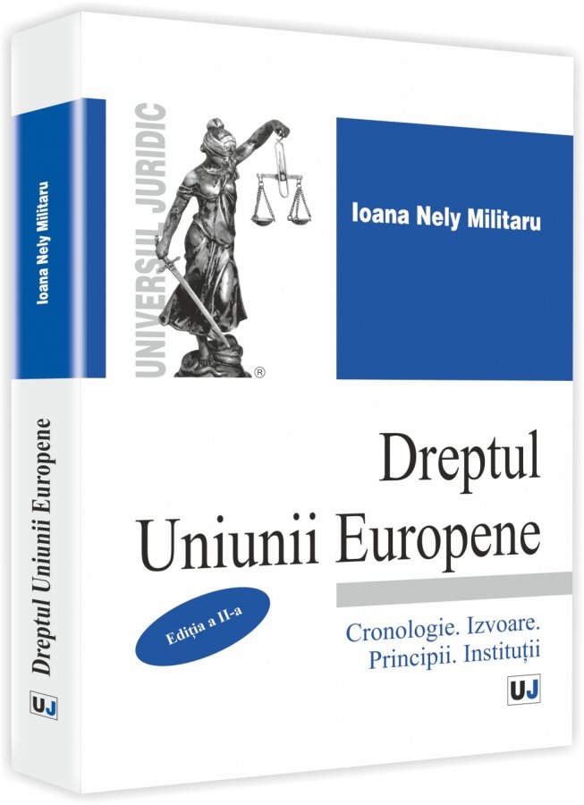 Imagine Dreptul Uniunii Europene. Cronologie. Izvoare. Principii. Institutii.