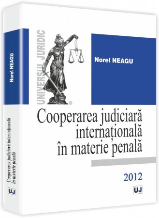 Imagine Cooperarea judiciara internationala in materie penala - 2012