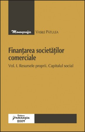 Imagine Finantarea societatilor comerciale. Vol. I Resursele proprii. Capitalul social