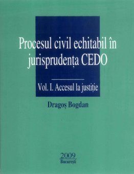 Imagine Procesul civil echitabil in jurisprudenta CEDO - Vol. I. Accesul la justitie