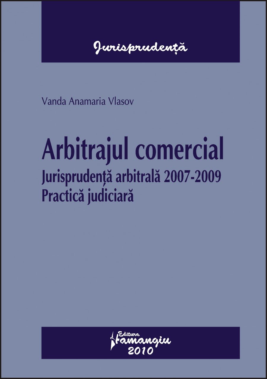 Imagine Arbitrajul comercial.Jurisprudenta arbitrala 2007-2009