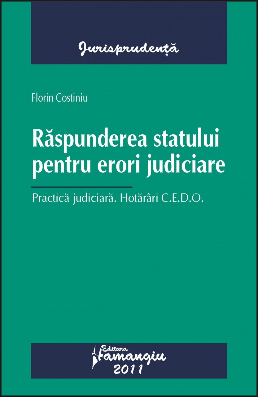 Imagine Raspunderea statului pentru erori judiciare. Practica judiciara