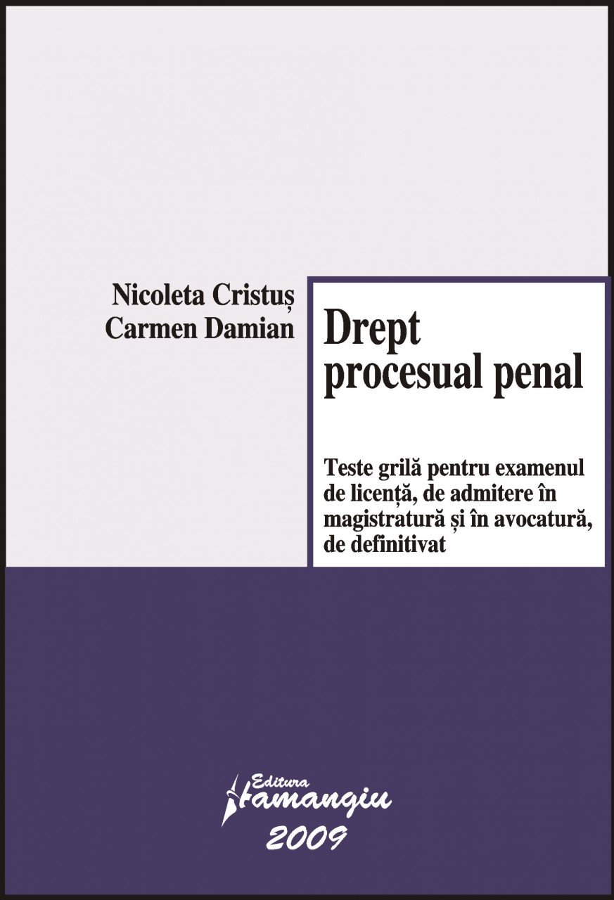 Imagine Drept procesual penal. Teste grila pentru ex de licenta, de admitere in magistratura si in avocatura