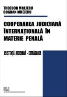Imagine Cooperarea judiciara internationala in materie penala. Asistenta judiciara. Extradarea