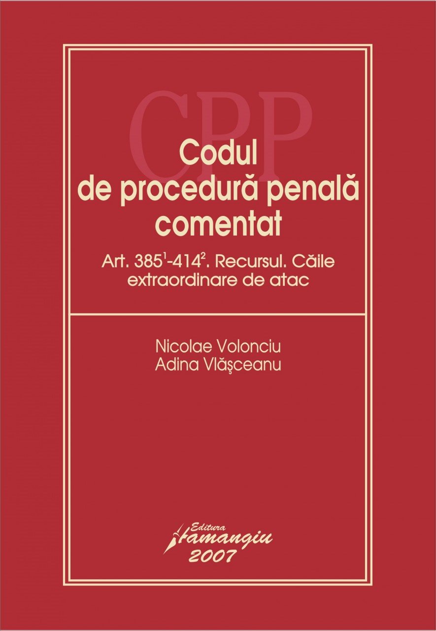 Imagine Codul de procedura penala. Recursul. Caile extraordinare de atac