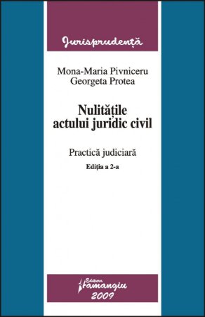 Imagine Nulitatile actului juridic civil. Practica judiciara ed. 2