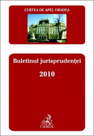 Imagine Curtea de Apel Oradea - Buletinul jurisprudentei 2010