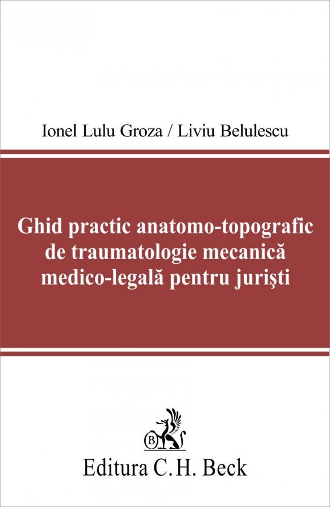 Imagine Ghid practic anatomo-topografic de traumatologie mecanica medico-legala pentru juristi