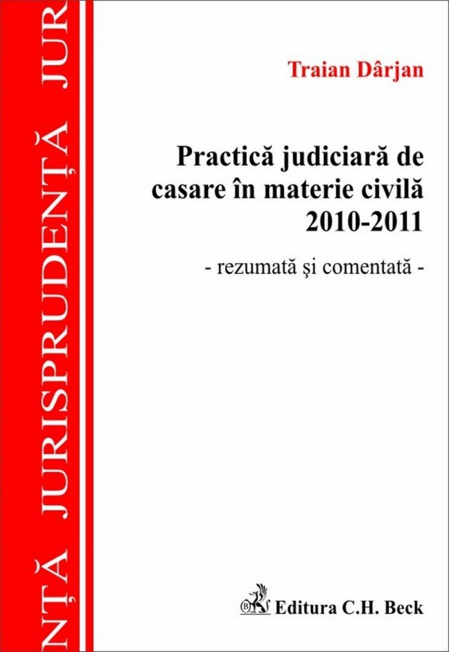 Imagine Practica judiciara de casare in materie civila 2010-2011