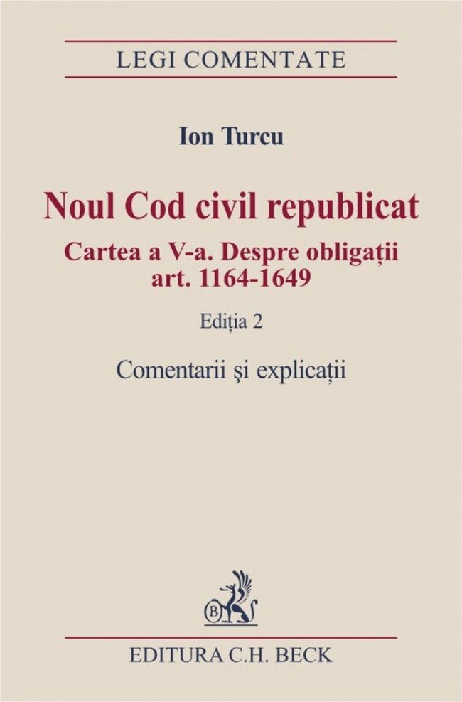 Imagine Noul cod civil republicat. Legea nr. 287/2009. Cartea a V-a. Despre obligatii art. 1164-1649