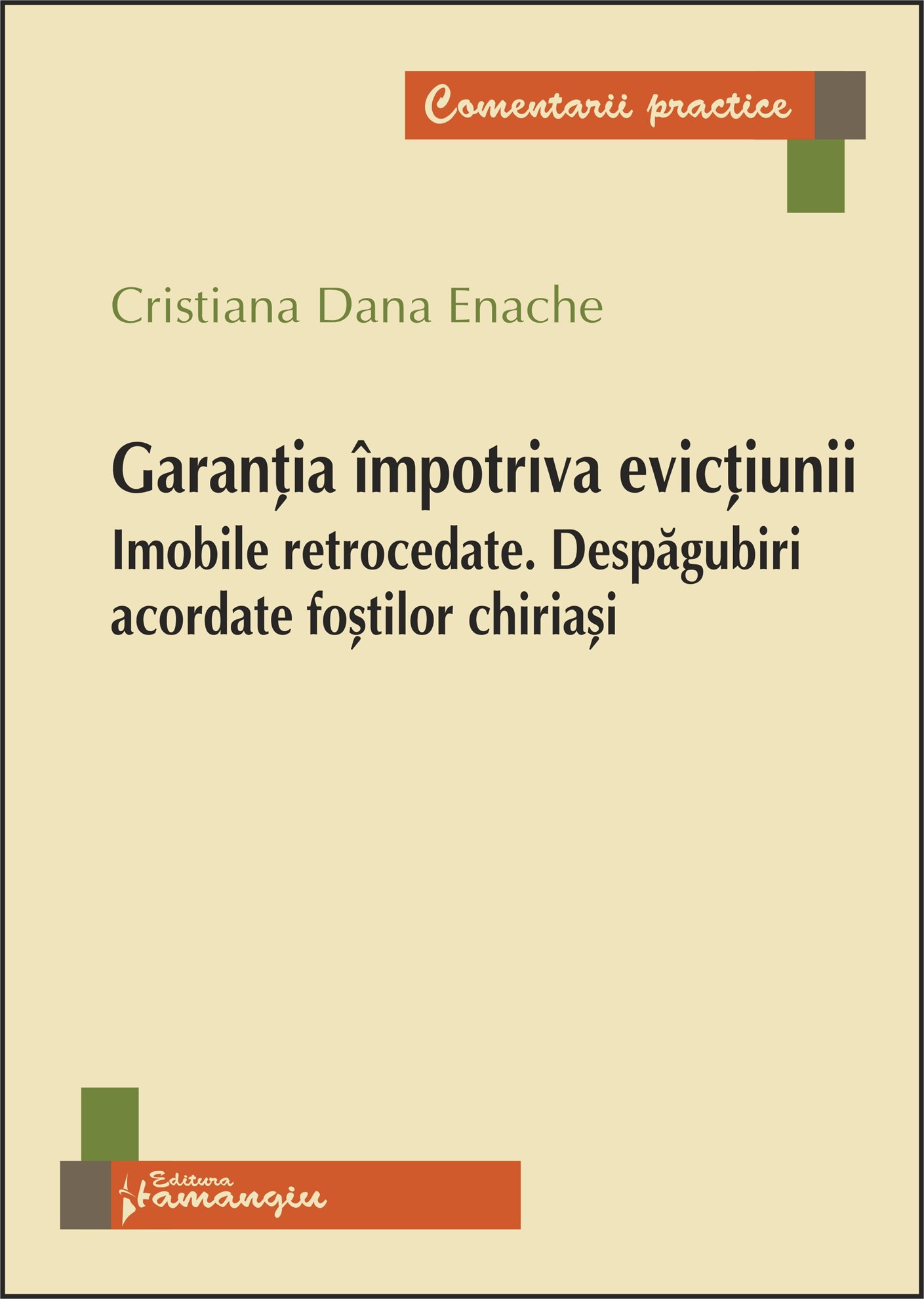 Garantia impotriva evictiunii. Imobile retrocedate. Despagubiri acordate fostilor chiriasi autor Cristiana Dana Enache