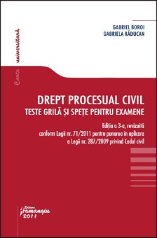 Drept procesual civil. Teste grila si spete pentru examene. Editia a 3-a Gabriel Boroi, Gabriela Raducan