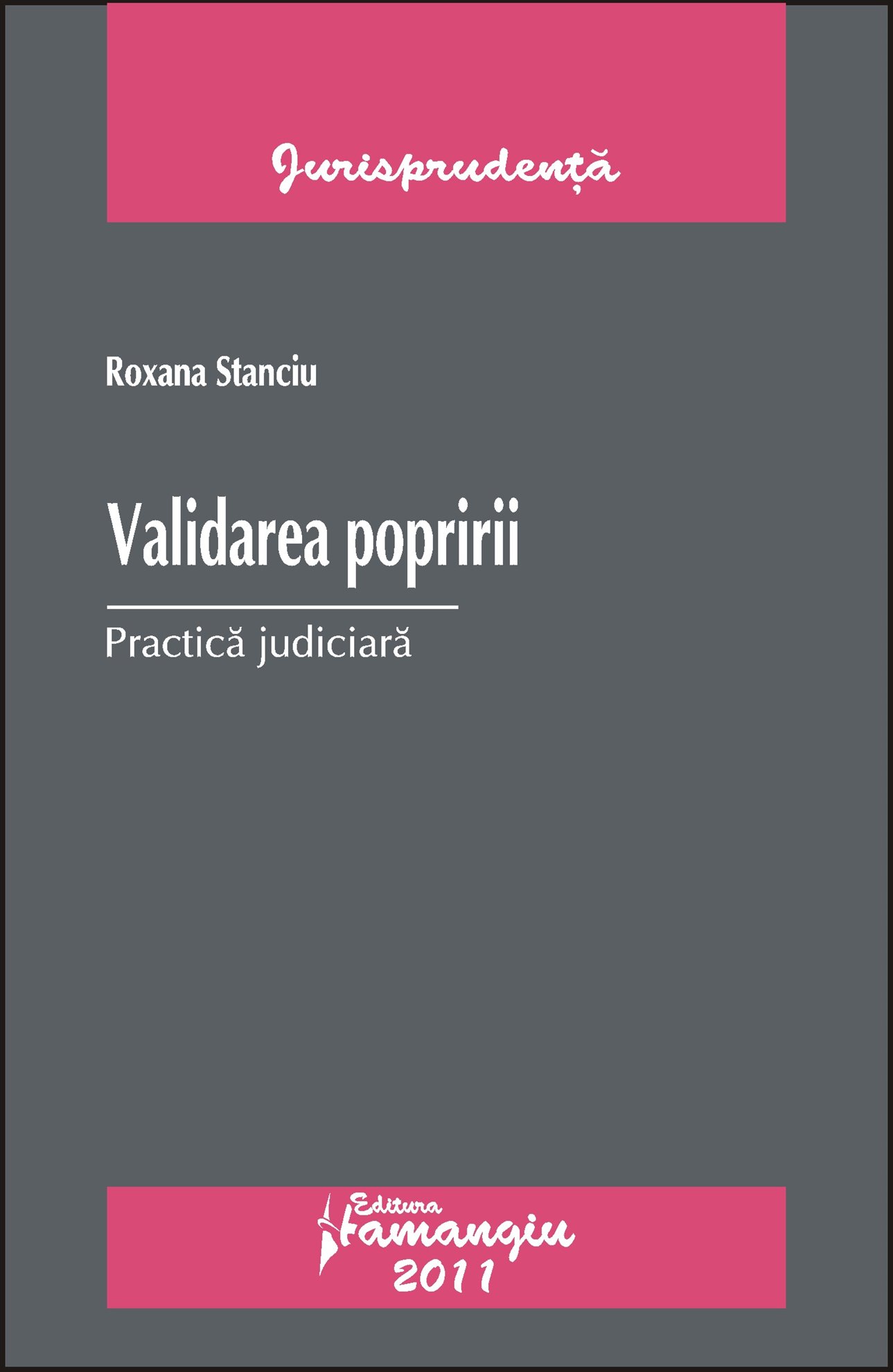 Validarea popririi. Practica judiciara autor Roxana Stanciu