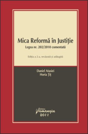 Imagine Mica reforma in justitie leg 202/2010 comentata ed. 2