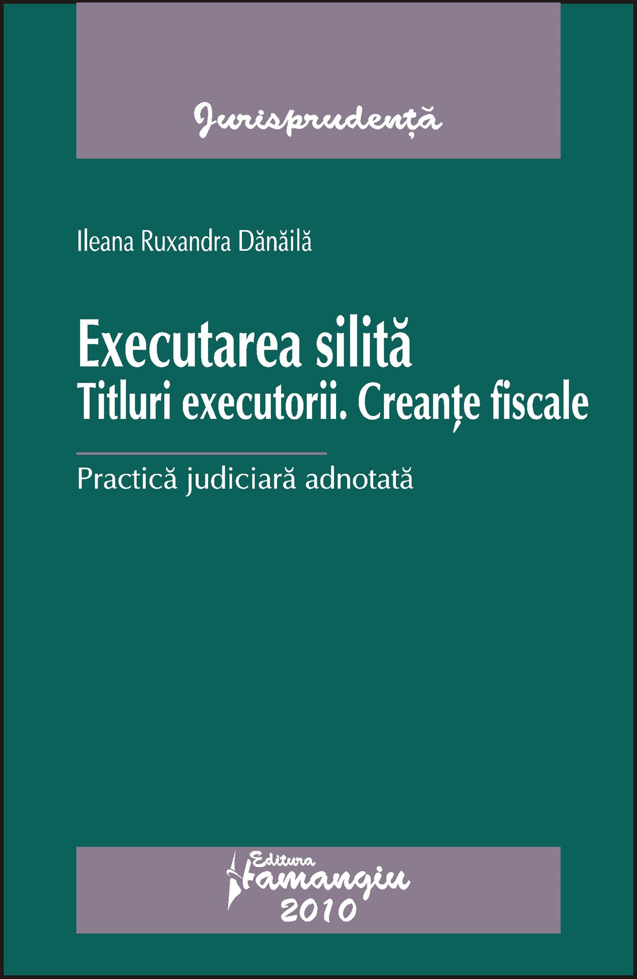Imagine Executarea silita.Titluri Executorii.Creante fiscale.Practica judiciara
