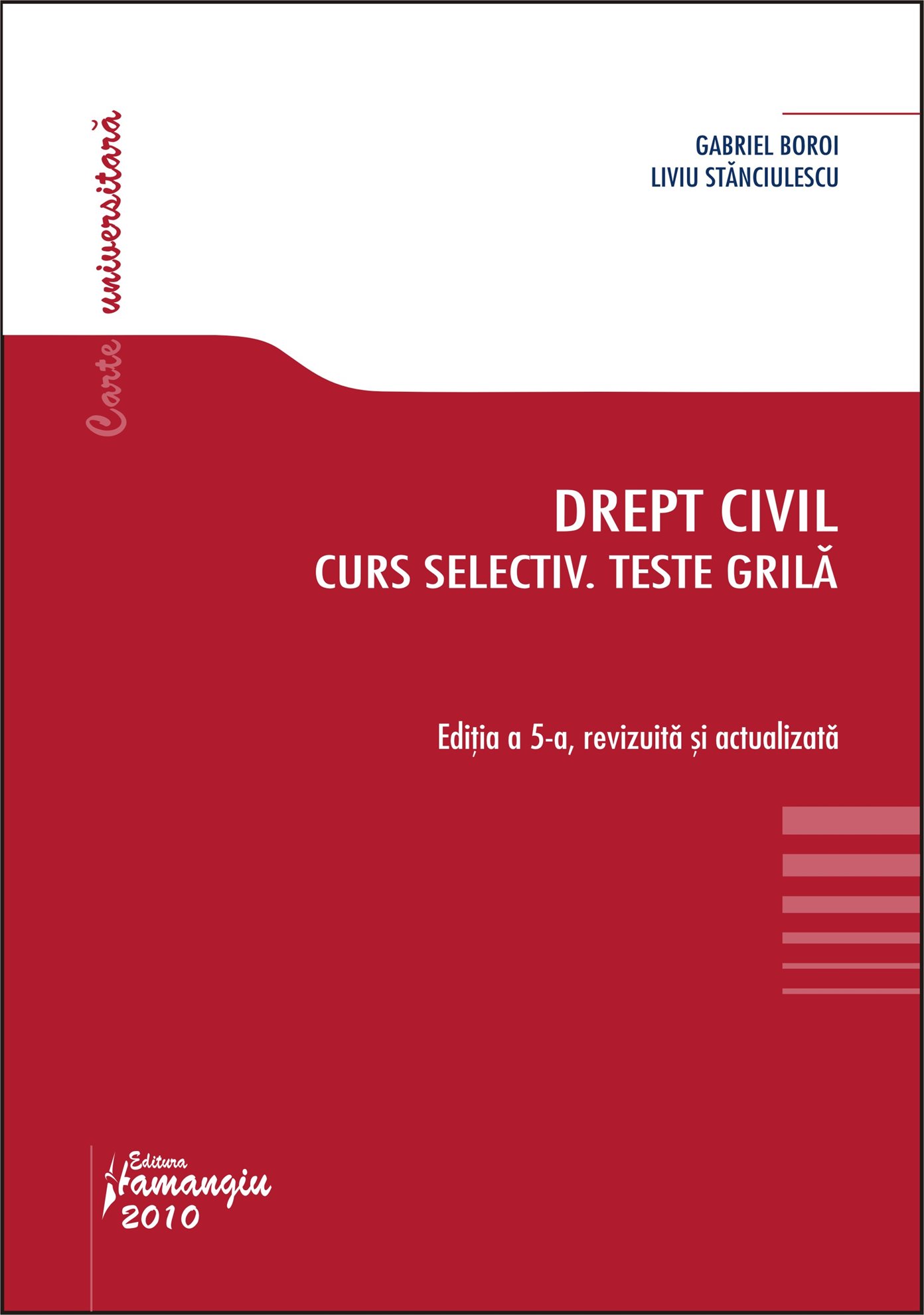 Drept civil. Curs selectiv. Teste grila. editia a 5-a, revizuita si adaugita. Autor: Gabriel Boroi, Liviu Stanciulescu