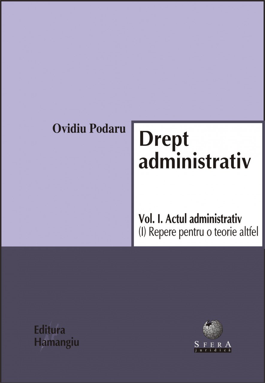 Imagine Drept administrativ. Vol. I. Actul administrativ (I). Repere pentru o teorie altfel