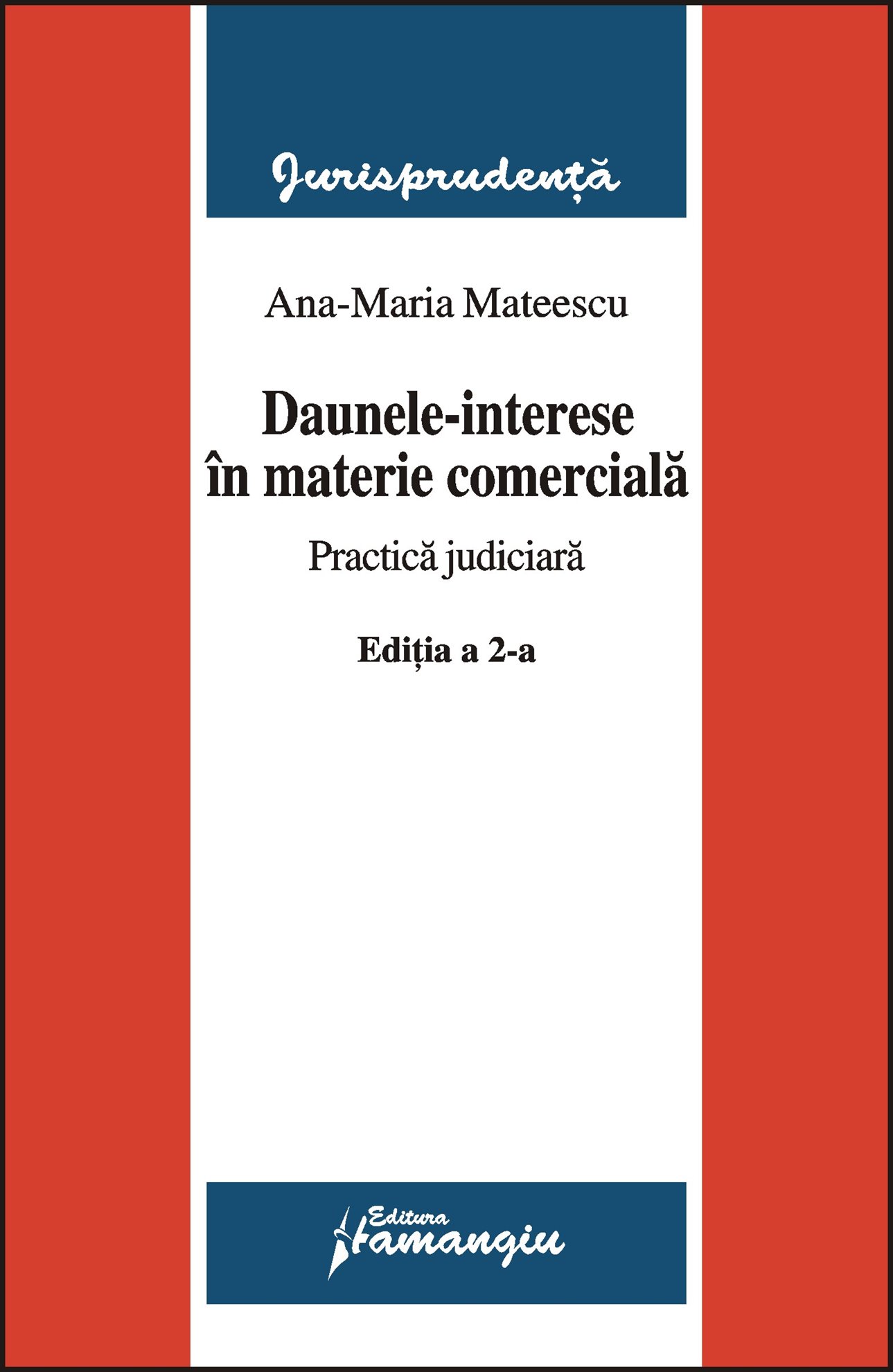 Daunele-interese in materie comerciala. Practica judiciara editia a 2-a Ana-Maria Mateescu