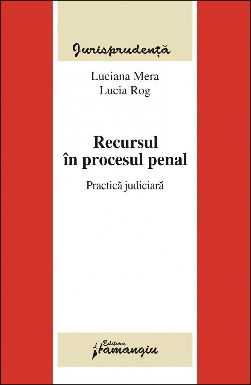 Imagine Recursul in procesul penal. Practica judiciara