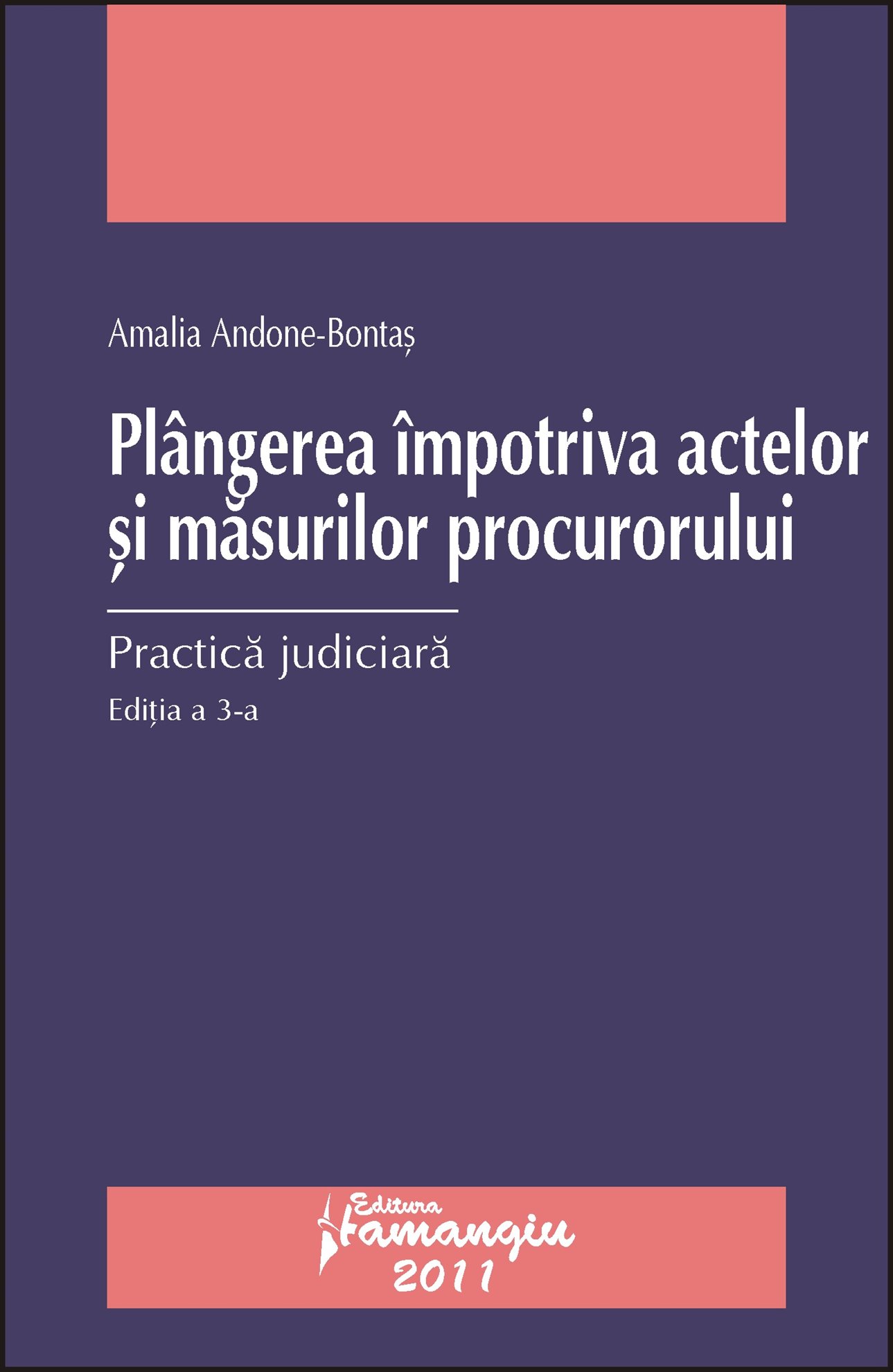 Imagine Plangerea impotriva actelor si masurilor procurorului. Practica judiciara. Editia a 3-a